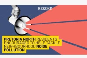 Residents in Pretoria North are being encouraged to make use of the Tshwane Metro’s official reporting channels when dealing with excessive noise.